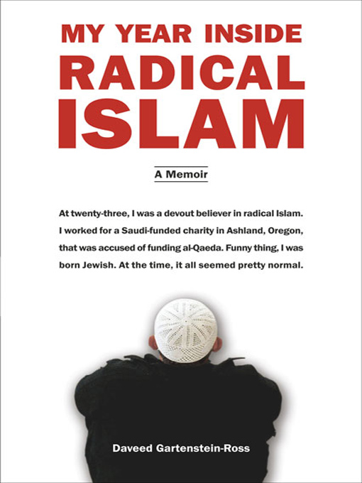 Title details for My Year Inside Radical Islam by Daveed Gartenstein-Ross - Available